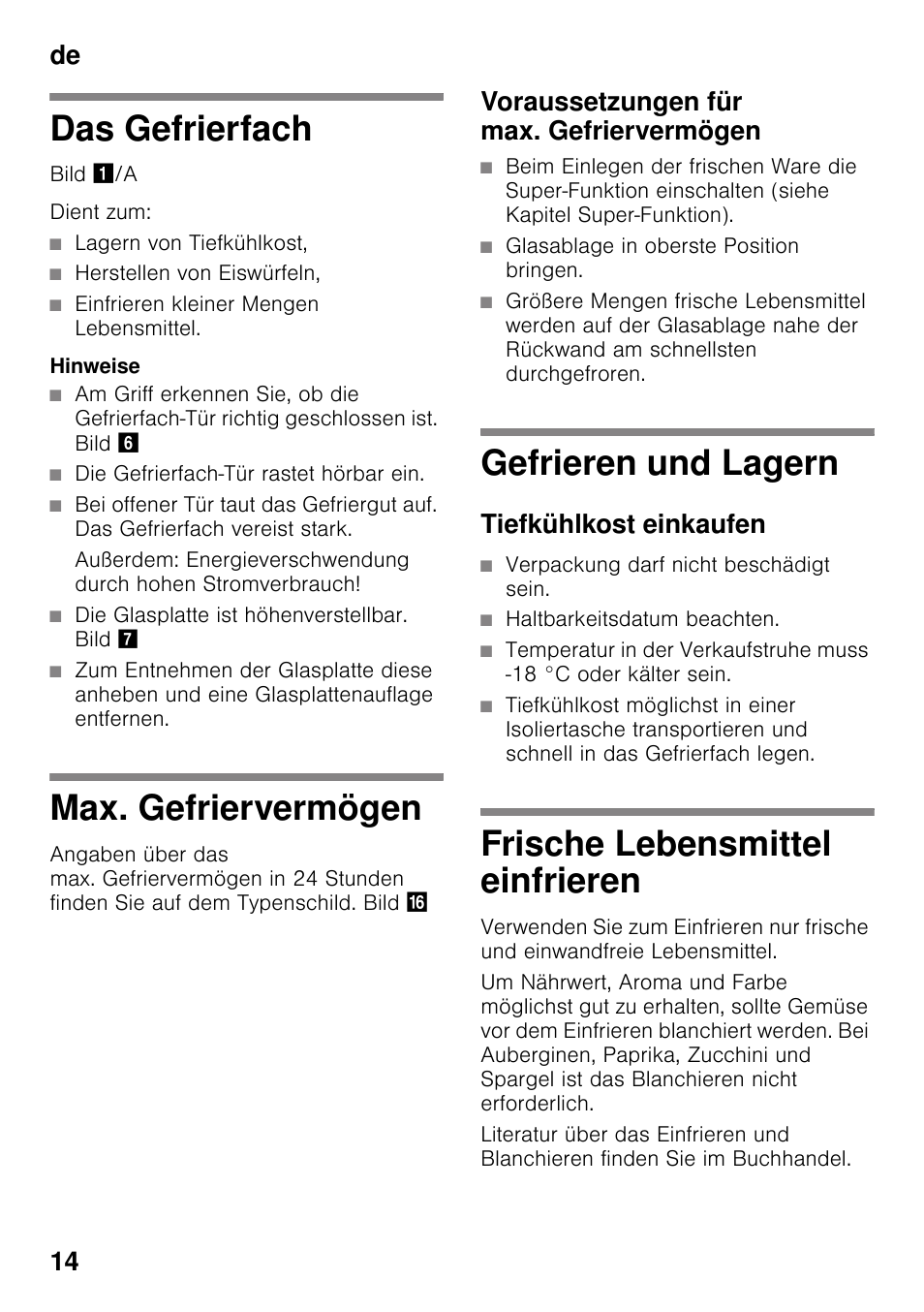 Das gefrierfach, Max. gefriervermögen, Voraussetzungen für max. gefriervermögen | Gefrieren und lagern, Tiefkühlkost einkaufen, Frische lebensmittel einfrieren, Das gefrierfach max. gefriervermögen, De 14 | Neff KI2823D30 User Manual | Page 14 / 101