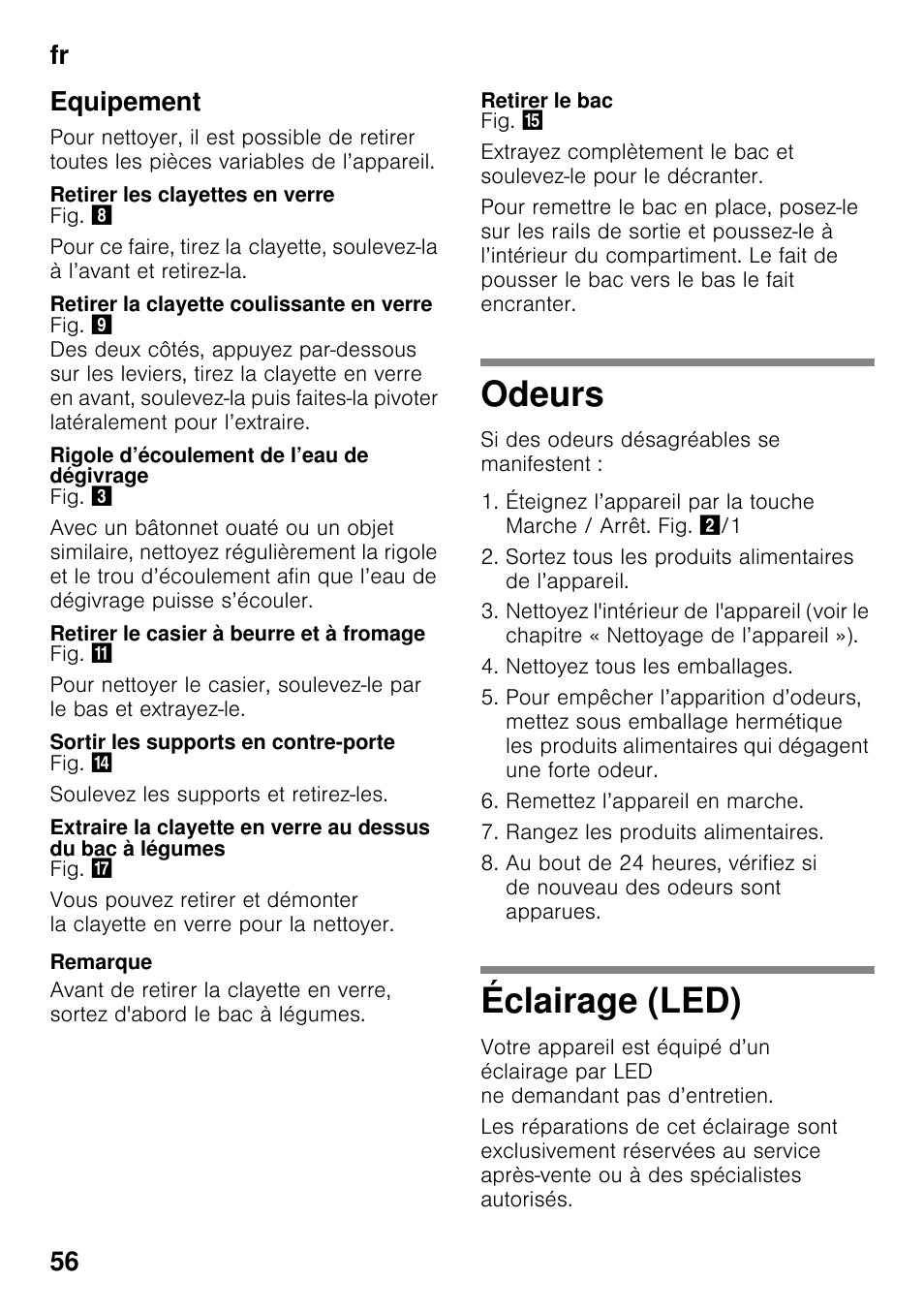 Equipement, Retirer les clayettes en verre, Retirer la clayette coulissante en verre | Rigole d’écoulement de l’eau de dégivrage, Retirer le casier à beurre et à fromage, Sortir les supports en contre-porte, Retirer le bac, Odeurs, Éclairage (led), Odeurs éclairage (led) | Neff KI2823D30 User Manual | Page 56 / 101