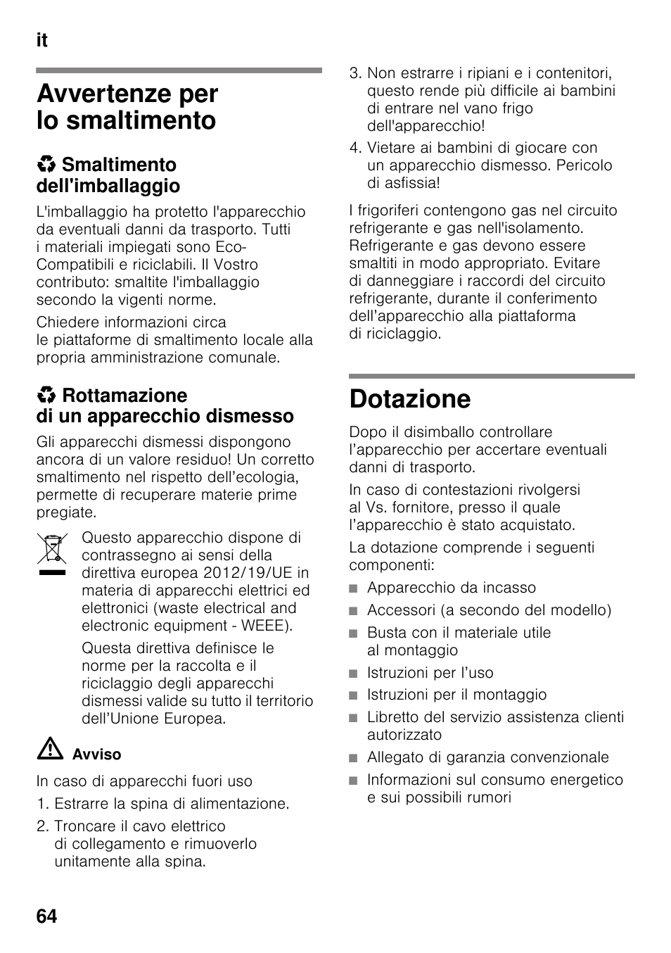 Avvertenze per lo smaltimento, Smaltimento dell'imballaggio, Rottamazione di un apparecchio dismesso | Dotazione, Avvertenze per lo smaltimento dotazione, It 64 | Neff KI2823D30 User Manual | Page 64 / 101