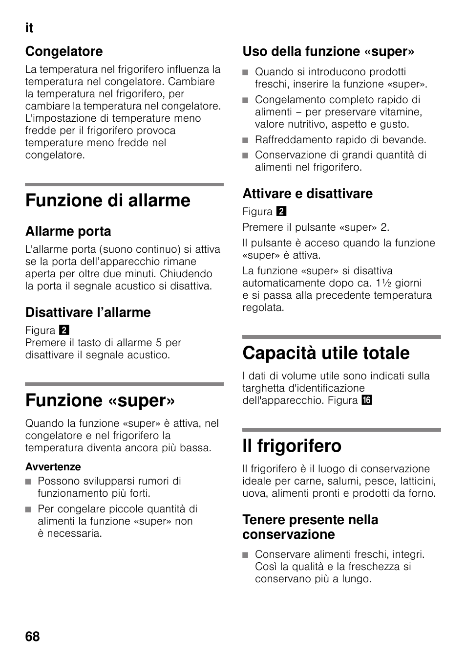 Congelatore, Funzione di allarme, Allarme porta | Disattivare l’allarme, Funzione «super, Uso della funzione «super, Attivare e disattivare, Capacità utile totale, Il frigorifero, Tenere presente nella conservazione | Neff KI2823D30 User Manual | Page 68 / 101