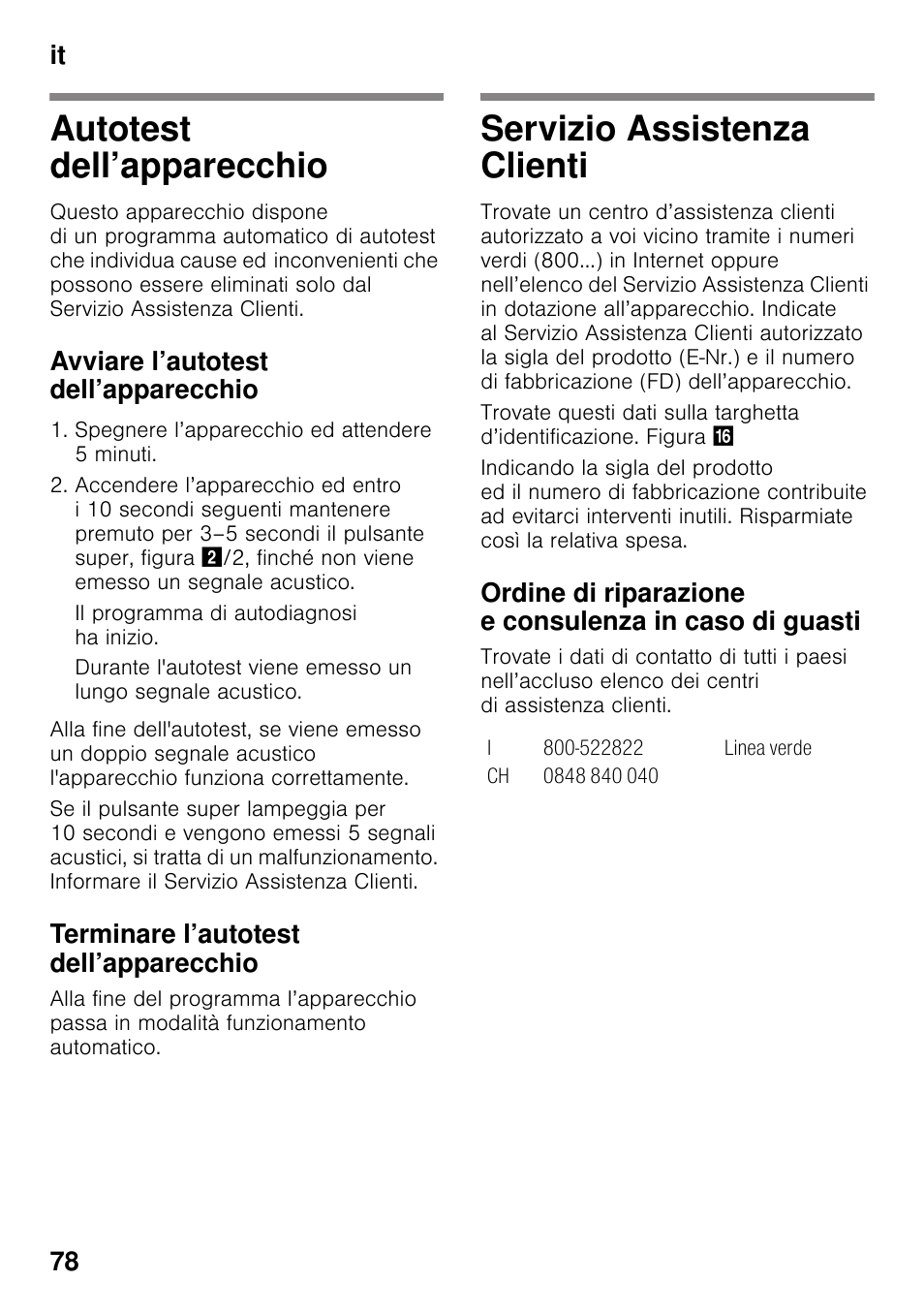 Autotest dell’apparecchio, Avviare l’autotest dell’apparecchio, Terminare l’autotest dell’apparecchio | Servizio assistenza clienti, It 78 | Neff KI2823D30 User Manual | Page 78 / 101