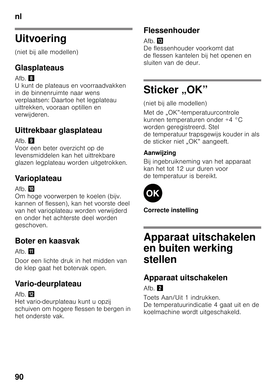 Uitvoering, Glasplateaus, Uittrekbaar glasplateau | Varioplateau, Boter en kaasvak, Vario-deurplateau, Flessenhouder, Sticker „ok, Apparaat uitschakelen en buiten werking stellen, Apparaat uitschakelen | Neff KI2823D30 User Manual | Page 90 / 101