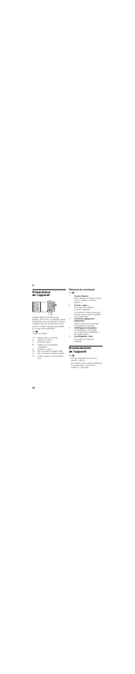 Présentation de l’appareil, L’équipement des modèles peut varier, Selon le modèle | Éléments de commande, Système no frost, Éclairage (led), Trappe du compartiment congélateur, Clayette en verre, Bac à produits congelés (petit), Bac à produits congelés (grand) | Neff G8320X0 User Manual | Page 40 / 89