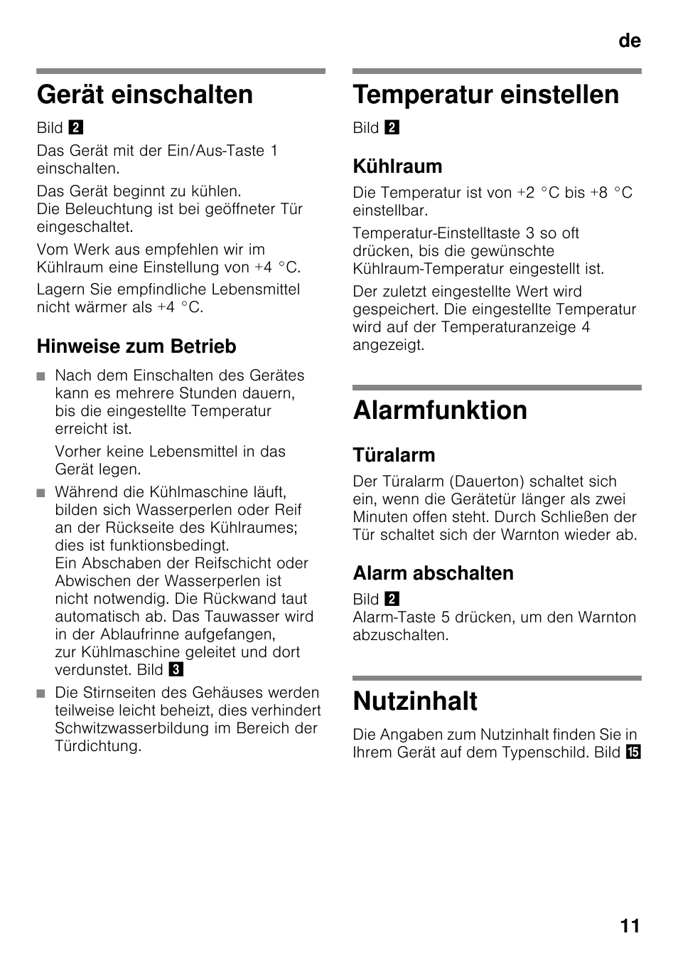 Gerät einschalten, Hinweise zum betrieb, Vorher keine lebensmittel in das gerät legen | Temperatur einstellen, Kühlraum, Alarmfunktion, Türalarm, Alarm abschalten, Nutzinhalt, De 11 | Neff KI2223D40 User Manual | Page 11 / 83
