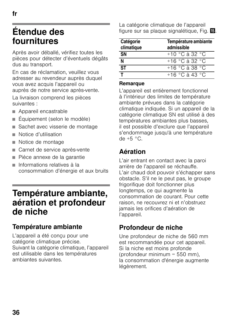 Étendue des fournitures, La livraison comprend les pièces suivantes, Appareil encastrable | Équipement (selon le modèle), Sachet avec visserie de montage, Notice d’utilisation, Notice de montage, Carnet de service après-vente, Pièce annexe de la garantie, Température ambiante | Neff KI2223D40 User Manual | Page 36 / 83