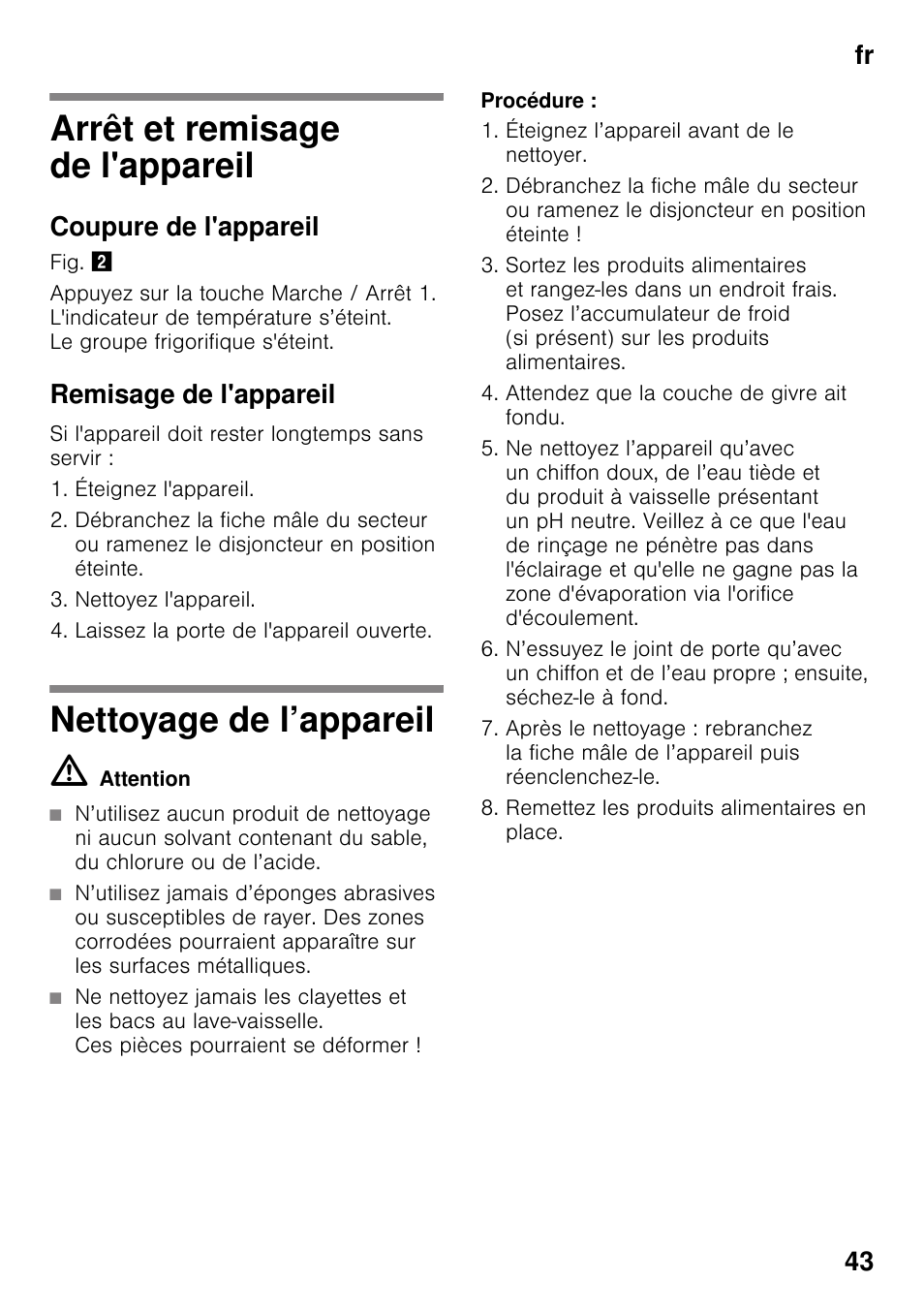 Arrêt et remisage de l'appareil, Coupure de l'appareil, Remisage de l'appareil | Nettoyage de l’appareil, M attention, Fr 43 | Neff KI2223D40 User Manual | Page 43 / 83