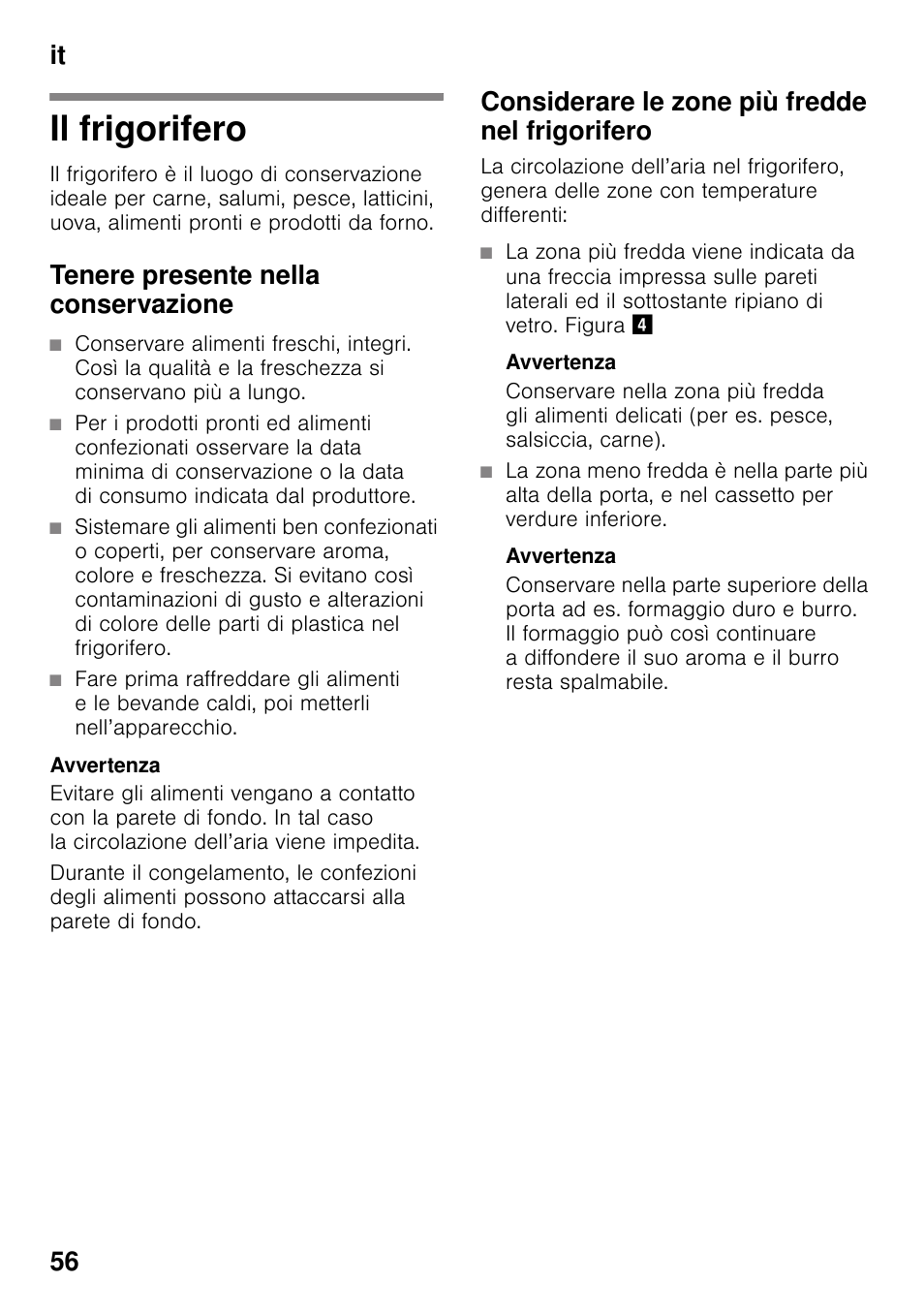 Il frigorifero, Tenere presente nella conservazione, Considerare le zone più fredde nel frigorifero | Avvertenza, It 56 | Neff KI2223D40 User Manual | Page 56 / 83