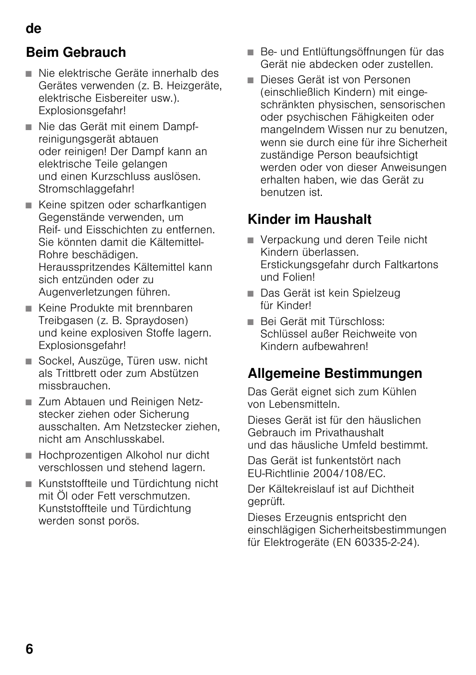 Beim gebrauch, Kinder im haushalt, Das gerät ist kein spielzeug für kinder | Allgemeine bestimmungen, De 6 beim gebrauch | Neff KI2223D40 User Manual | Page 6 / 83