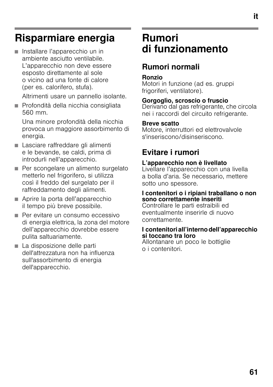 Risparmiare energia, Altrimenti usare un pannello isolante, Profondità della nicchia consigliata 560 mm | Rumori di funzionamento, Rumori normali, Ronzio, Gorgoglìo, scroscio o fruscìo, Breve scatto, Evitare i rumori, L’apparecchio non è livellato | Neff KI2223D40 User Manual | Page 61 / 83