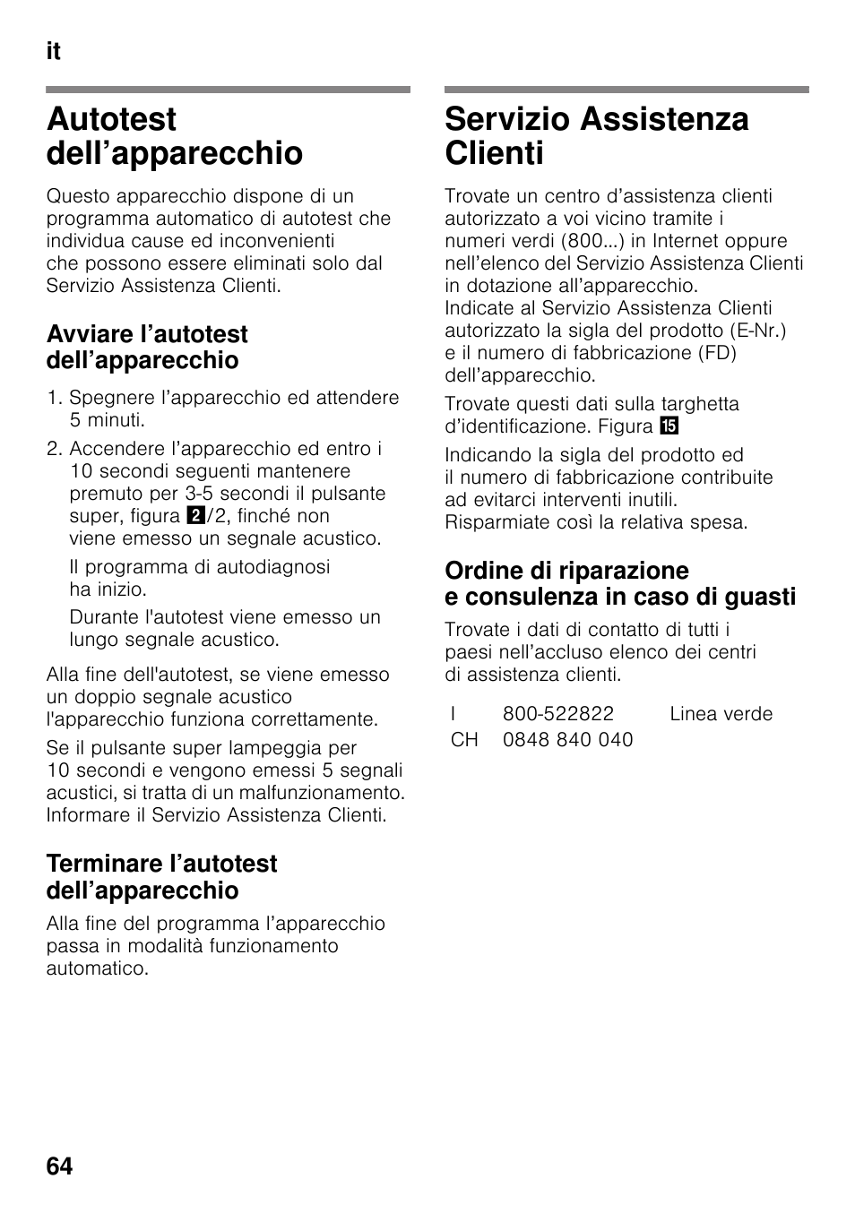 Autotest dell’apparecchio, Avviare l’autotest dell’apparecchio, Terminare l’autotest dell’apparecchio | Servizio assistenza clienti, It 64 | Neff KI2223D40 User Manual | Page 64 / 83