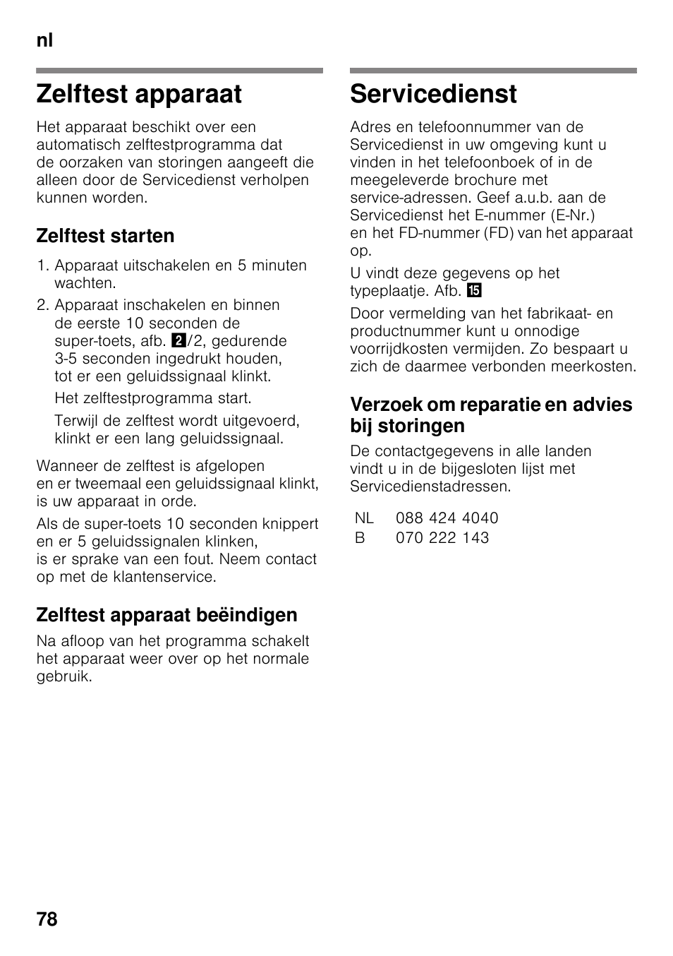 Zelftest apparaat, Zelftest starten, Zelftest apparaat beëindigen | Servicedienst, Verzoek om reparatie en advies bij storingen, Zelftest apparaat servicedienst, Nl 78 | Neff KI2223D40 User Manual | Page 78 / 83
