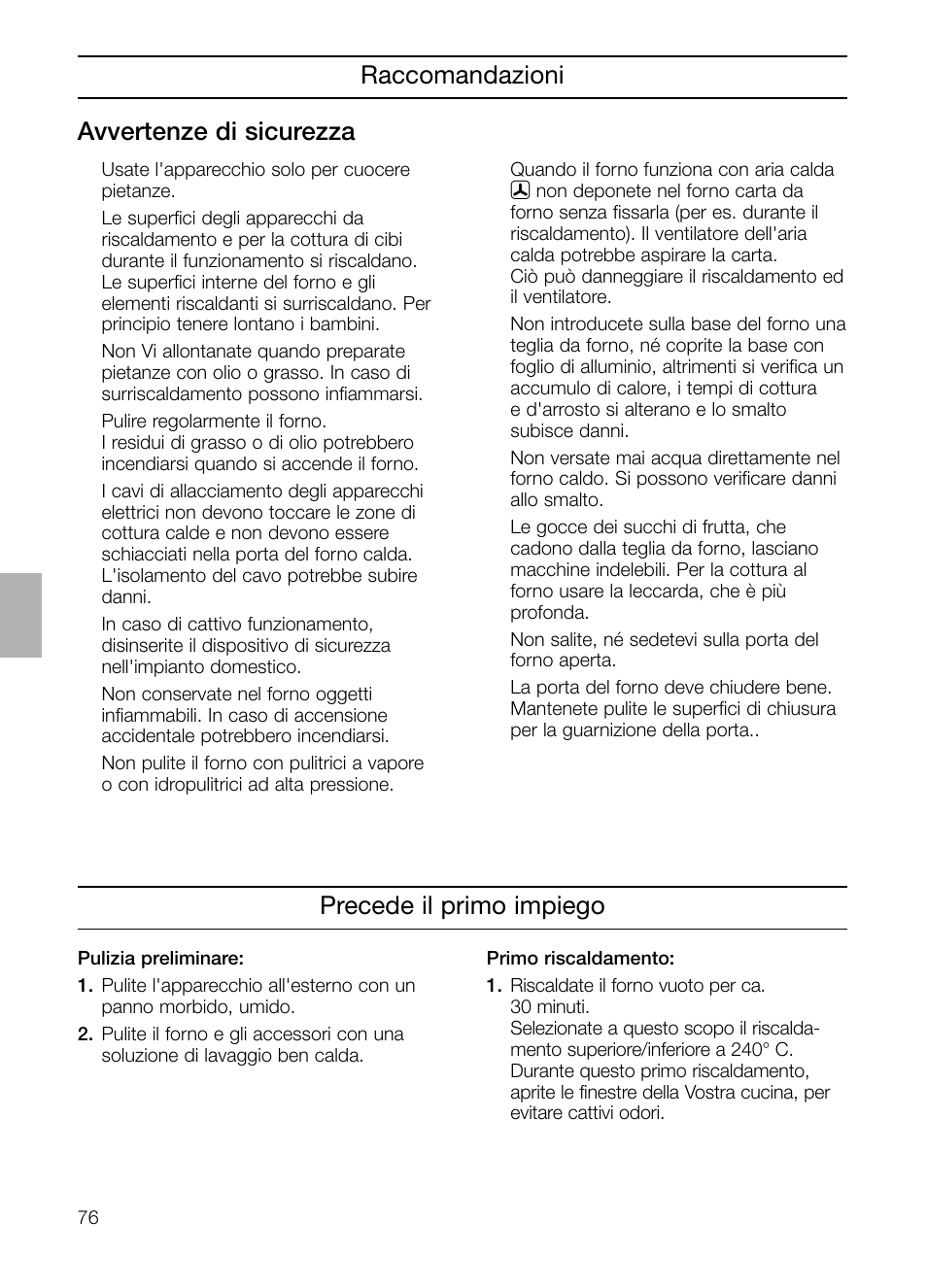 Raccomandazioni avvertenze di sicurezza, Vor dem anschluß des neuen, Precede il primo impiego | Neff B132 User Manual | Page 76 / 124