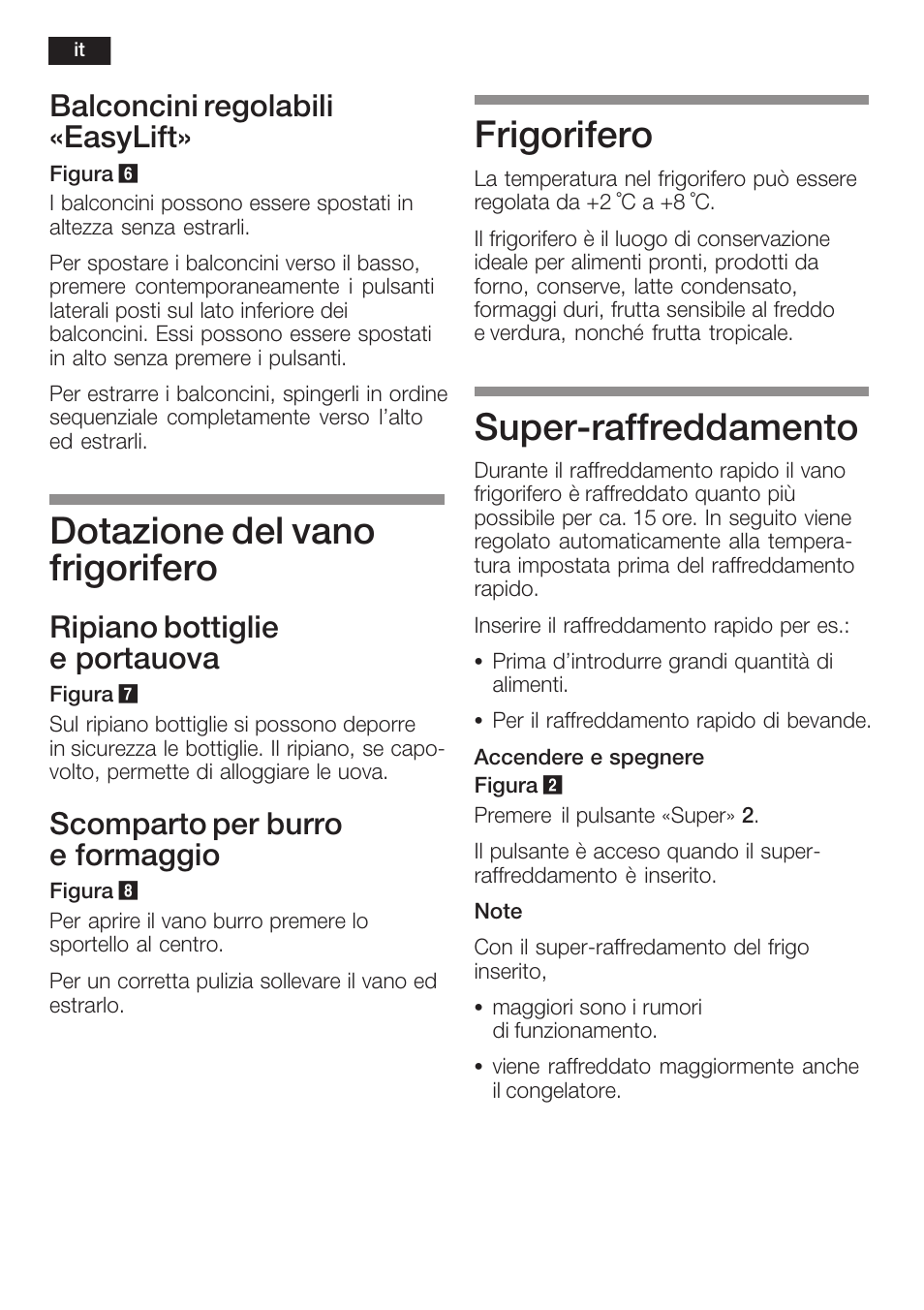 Dotazione del vano frigorifero, Frigorifero, Superćraffreddamento | Balconcini regolabili «easylift, Ripiano bottiglie e portauova, Scomparto per burro e formaggio | Neff K8225X0 User Manual | Page 68 / 104