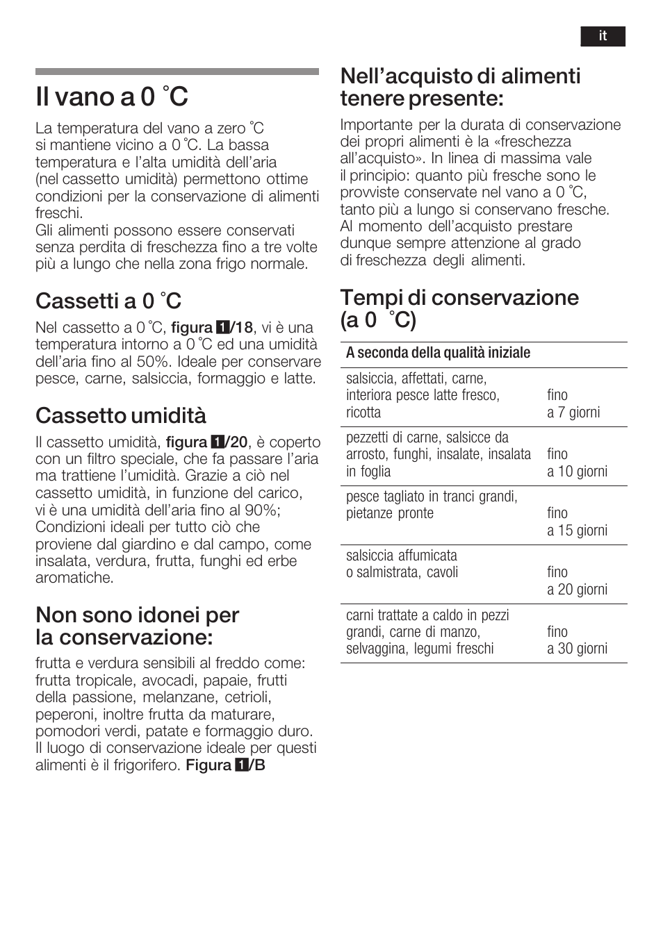 Il vano a 0 °c, Cassetti a 0 °c, Cassetto umidità | Non sono idonei per la conservazione, Nell'acquisto di alimenti tenere presente, Tempi di conservazione (a 0 °c) | Neff K8225X0 User Manual | Page 69 / 104