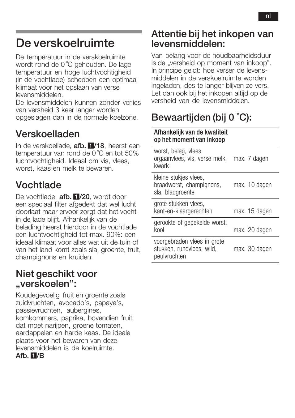 De verskoelruimte, Verskoelladen, Vochtlade | Niet geschikt voor ęverskoelen, Attentie bij het inkopen van levensmiddelen, Bewaartijden (bij 0 °c) | Neff K8225X0 User Manual | Page 89 / 104