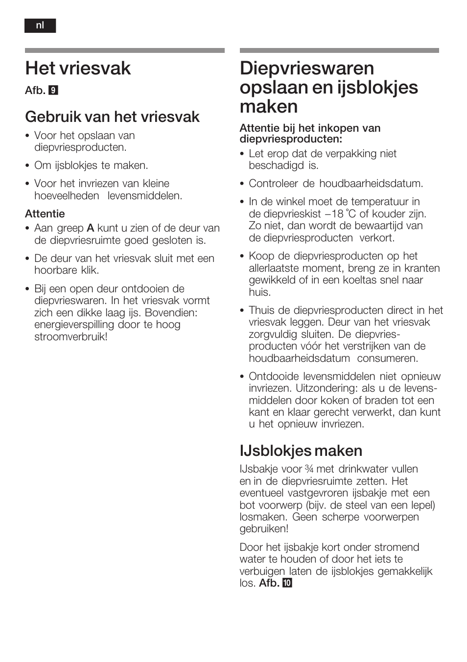Het vriesvak, Diepvrieswaren opslaan en ijsblokjes maken, Gebruik van het vriesvak | Ijsblokjes maken | Neff K8225X0 User Manual | Page 90 / 104