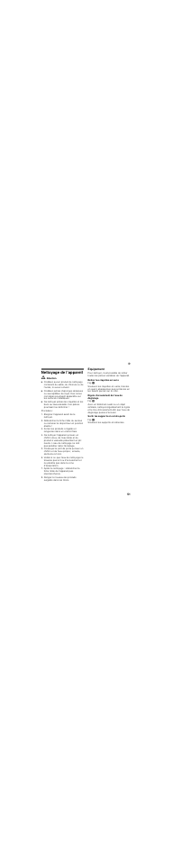 Nettoyage de l’appareil, M attention, Equipement | Retirer les clayettes en verre, Rigole d’écoulement de l’eau de dégivrage, Sortir les supports en contre-porte, Soulevez les supports et retirez-les | Neff K3664X8 User Manual | Page 51 / 95