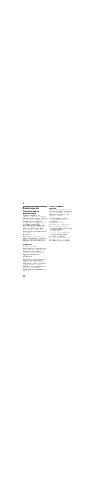 Scongelamento, Il frigorifero si sbrina automaticamente, Avvertenza | Congelatore, M attenzione, Procedere come segue | Neff K3664X8 User Manual | Page 68 / 95