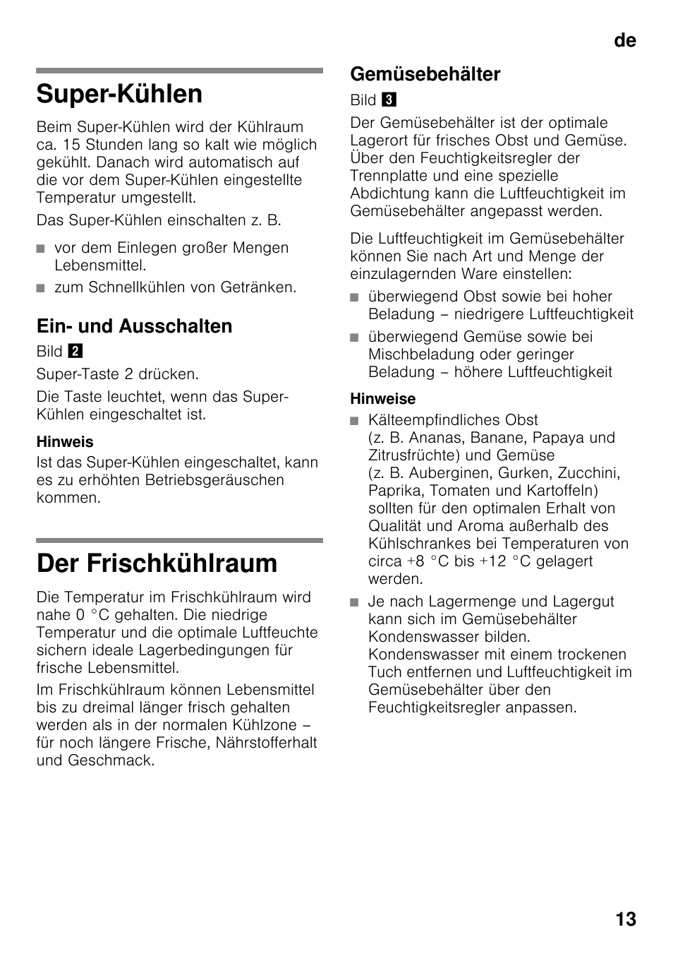 Super-kühlen, Ein- und ausschalten, Der frischkühlraum | Gemüsebehälter, Super-kühlen der frischkühlraum, De 13 | Neff KI8513D30 User Manual | Page 13 / 87