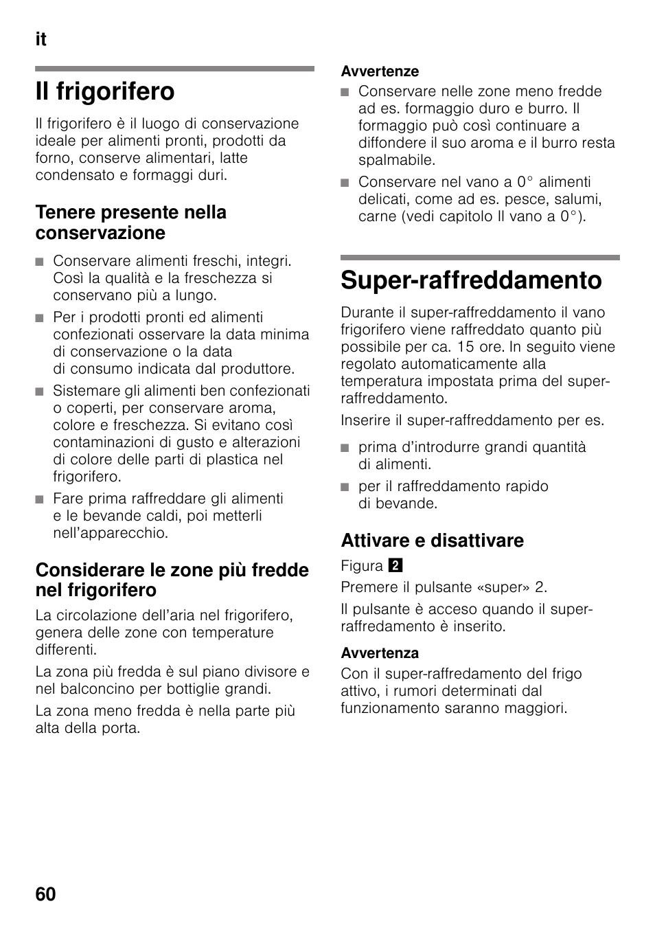 Il frigorifero, Tenere presente nella conservazione, Considerare le zone più fredde nel frigorifero | Super-raffreddamento, Attivare e disattivare, It 60 | Neff KI8513D30 User Manual | Page 60 / 87