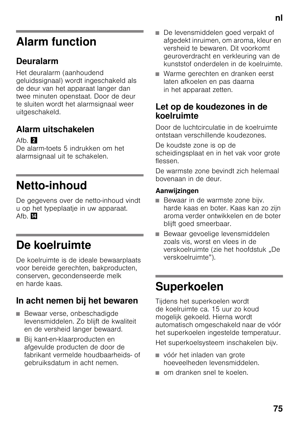 Alarm function, Deuralarm, Alarm uitschakelen | Netto-inhoud, De koelruimte, In acht nemen bij het bewaren, Let op de koudezones in de koelruimte, Superkoelen, Alarm function netto-inhoud de koelruimte, Nl 75 | Neff KI8513D30 User Manual | Page 75 / 87