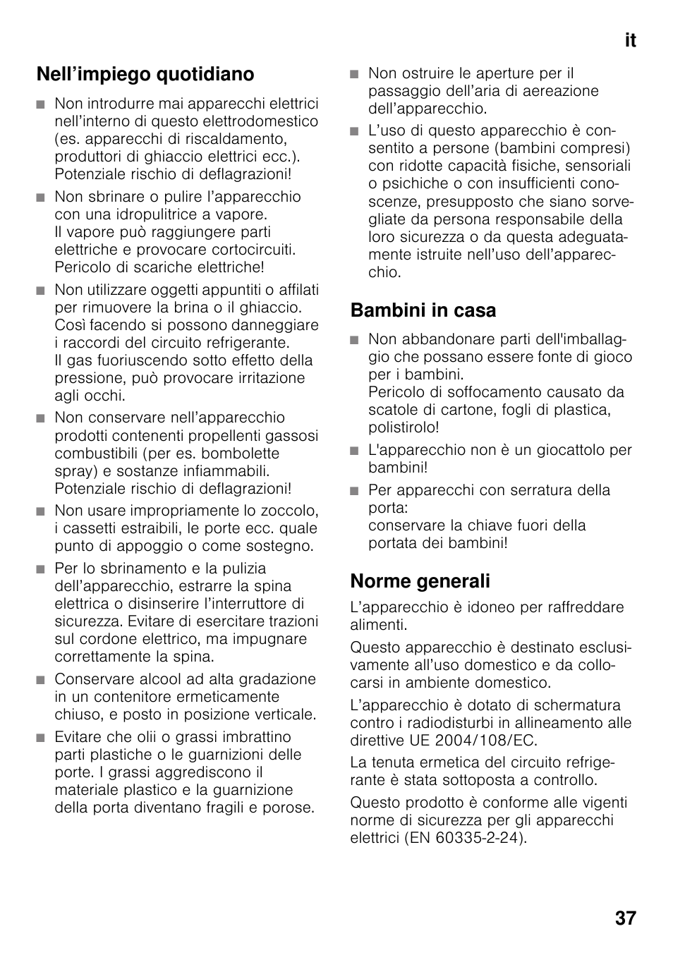 Nell’impiego quotidiano, Bambini in casa, Norme generali | It 37 nell’impiego quotidiano | Neff K4316X8 User Manual | Page 37 / 62