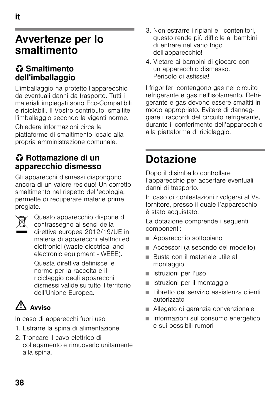 Avvertenze per lo smaltimento, Smaltimento dell'imballaggio, Rottamazione di un apparecchio dismesso | Dotazione, Avvertenze per lo smaltimento dotazione, It 38 | Neff K4316X8 User Manual | Page 38 / 62