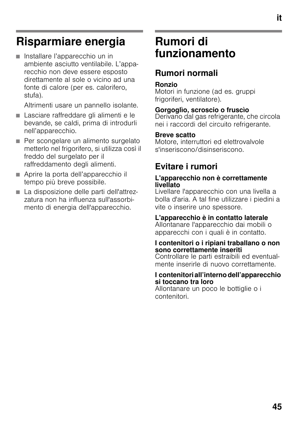 Risparmiare energia, Rumori di funzionamento, Rumori normali | Ronzio, Gorgoglìo, scroscio o fruscìo, Breve scatto, Evitare i rumori, L'apparecchio non è correttamente livellato, L'apparecchio è in contatto laterale, Risparmiare energia rumori di funzionamento | Neff K4316X8 User Manual | Page 45 / 62