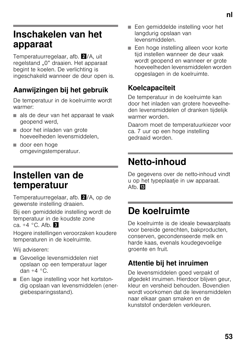 Inschakelen van het apparaat, Aanwijzingen bij het gebruik, Instellen van de temperatuur | Koelcapaciteit, Netto-inhoud, De koelruimte, Attentie bij het inruimen, Nl 53 | Neff K4316X8 User Manual | Page 53 / 62