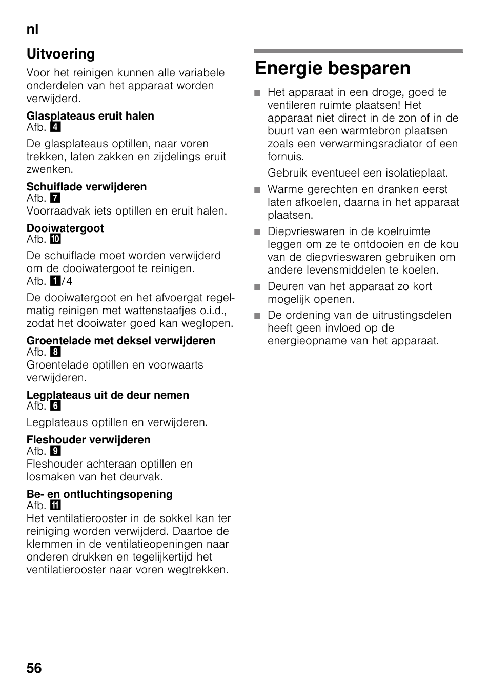 Uitvoering, Glasplateaus eruit halen, Schuiflade verwijderen | Dooiwatergoot, Groentelade met deksel verwijderen, Legplateaus uit de deur nemen, Fleshouder verwijderen, Be- en ontluchtingsopening, Energie besparen, Nl 56 uitvoering | Neff K4316X8 User Manual | Page 56 / 62