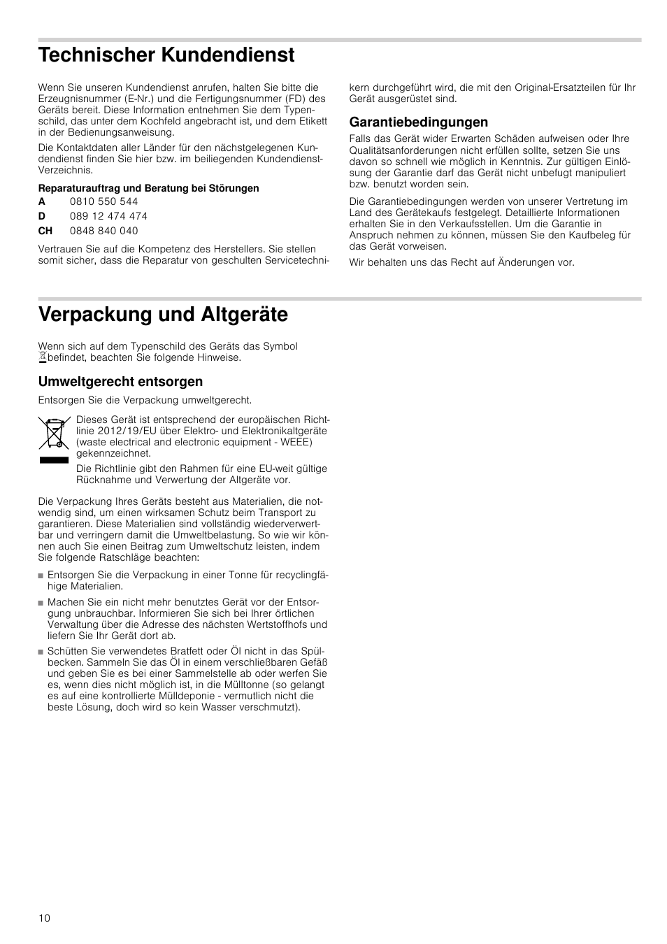 Technischer kundendienst, Reparaturauftrag und beratung bei störungen, Garantiebedingungen | Wir behalten uns das recht auf änderungen vor, Verpackung und altgeräte, Umweltgerecht entsorgen, Undendienst garantiebedingungen | Neff T26R86N0 User Manual | Page 10 / 35