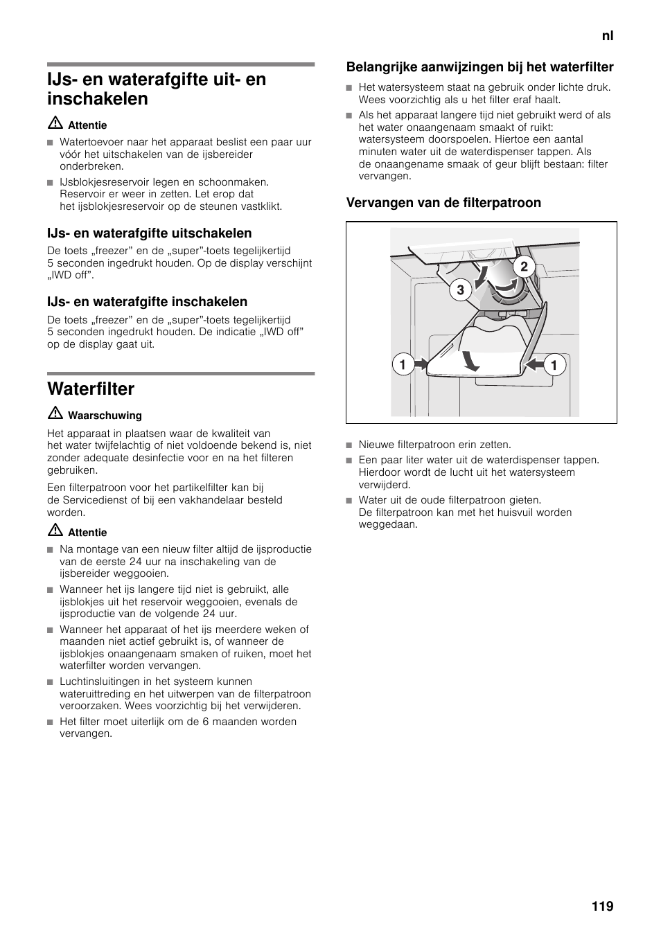 Ijs- en waterafgifte uit- en inschakelen, Ijs- en waterafgifte uitschakelen, Ijs- en waterafgifte inschakelen | Waterfilter, Belangrijke aanwijzingen bij het waterfilter, Vervangen van de filterpatroon, Nl 119 | Neff K5920D1 User Manual | Page 119 / 129