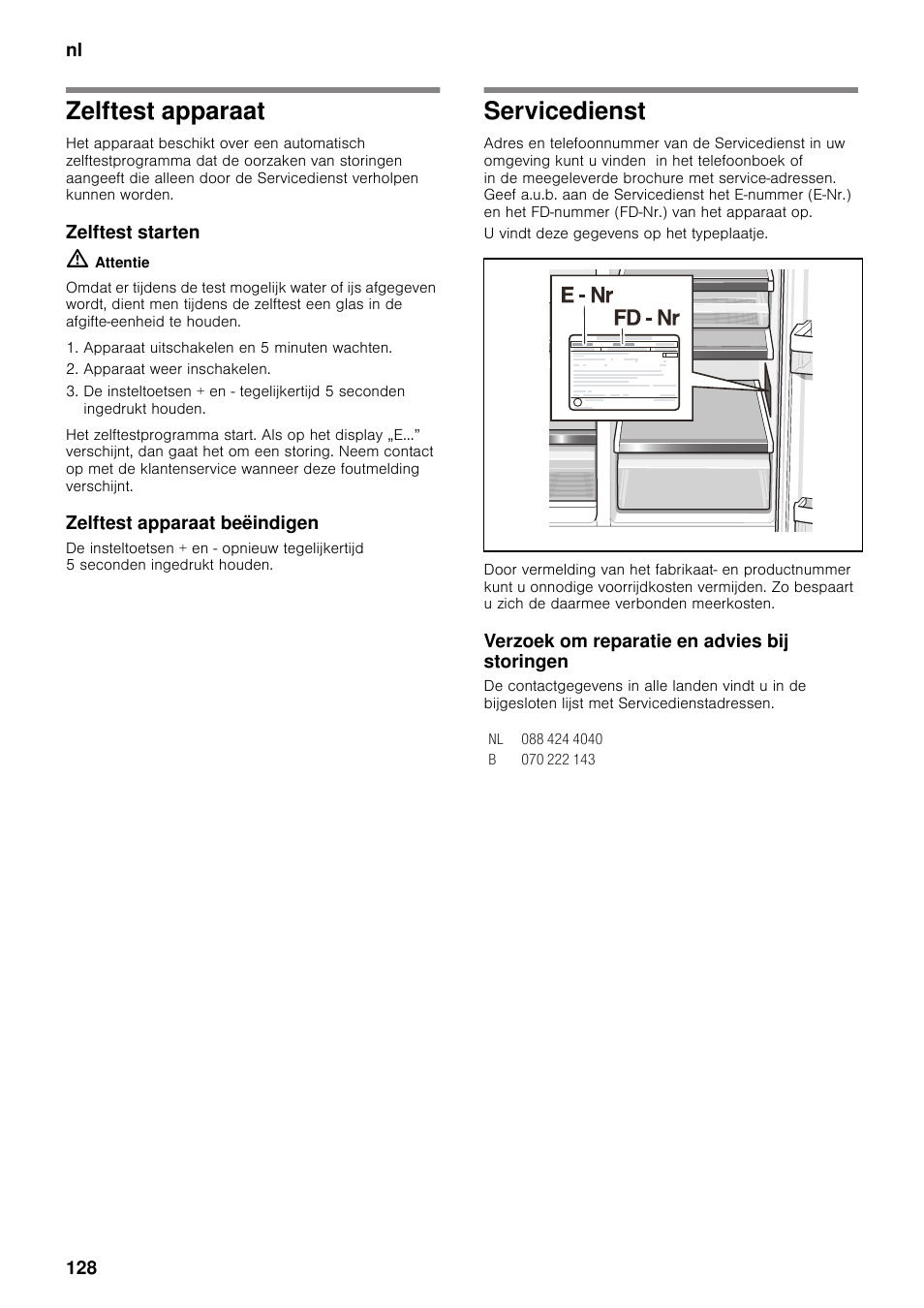 Zelftest apparaat, Zelftest starten, Zelftest apparaat beëindigen | Servicedienst, Verzoek om reparatie en advies bij storingen, Zelftest apparaat servicedienst | Neff K5920D1 User Manual | Page 128 / 129