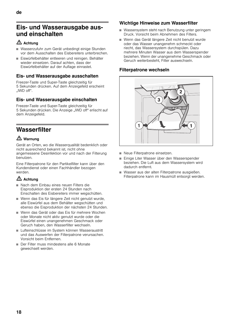 Eis- und wasserausgabe aus- und einschalten, Eis- und wasserausgabe ausschalten, Eis- und wasserausgabe einschalten | Wasserfilter, Wichtige hinweise zum wasserfilter, Filterpatrone wechseln, Einschalten wasserfilter, De 18 | Neff K5920D1 User Manual | Page 18 / 129