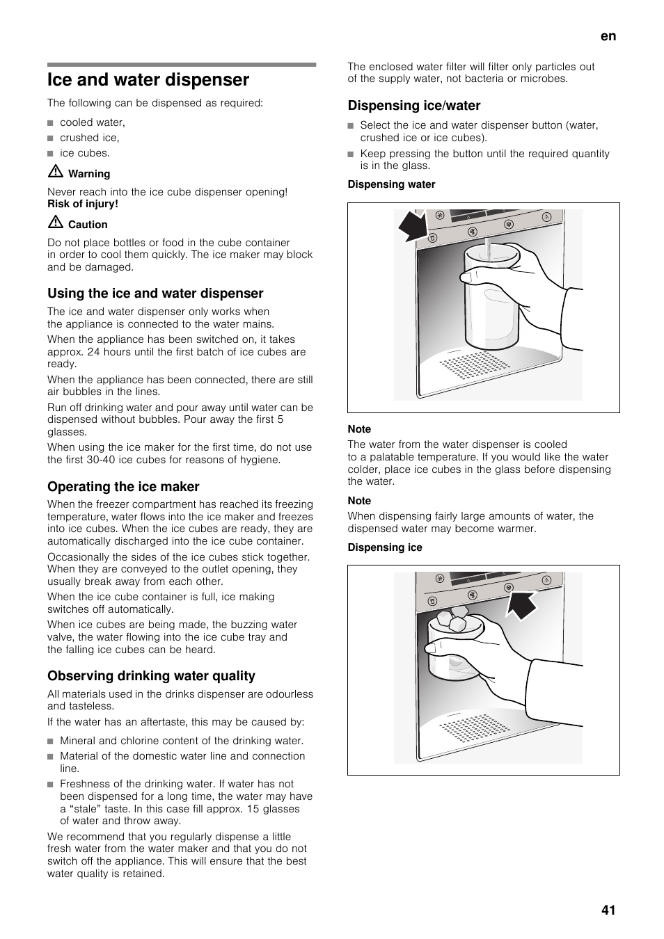 Ice and water dispenser, Using the ice and water dispenser, Operating the ice maker | Observing drinking water quality, Dispensing ice/water, Dispensing water, Dispensing ice, En 41 | Neff K5920D1 User Manual | Page 41 / 129