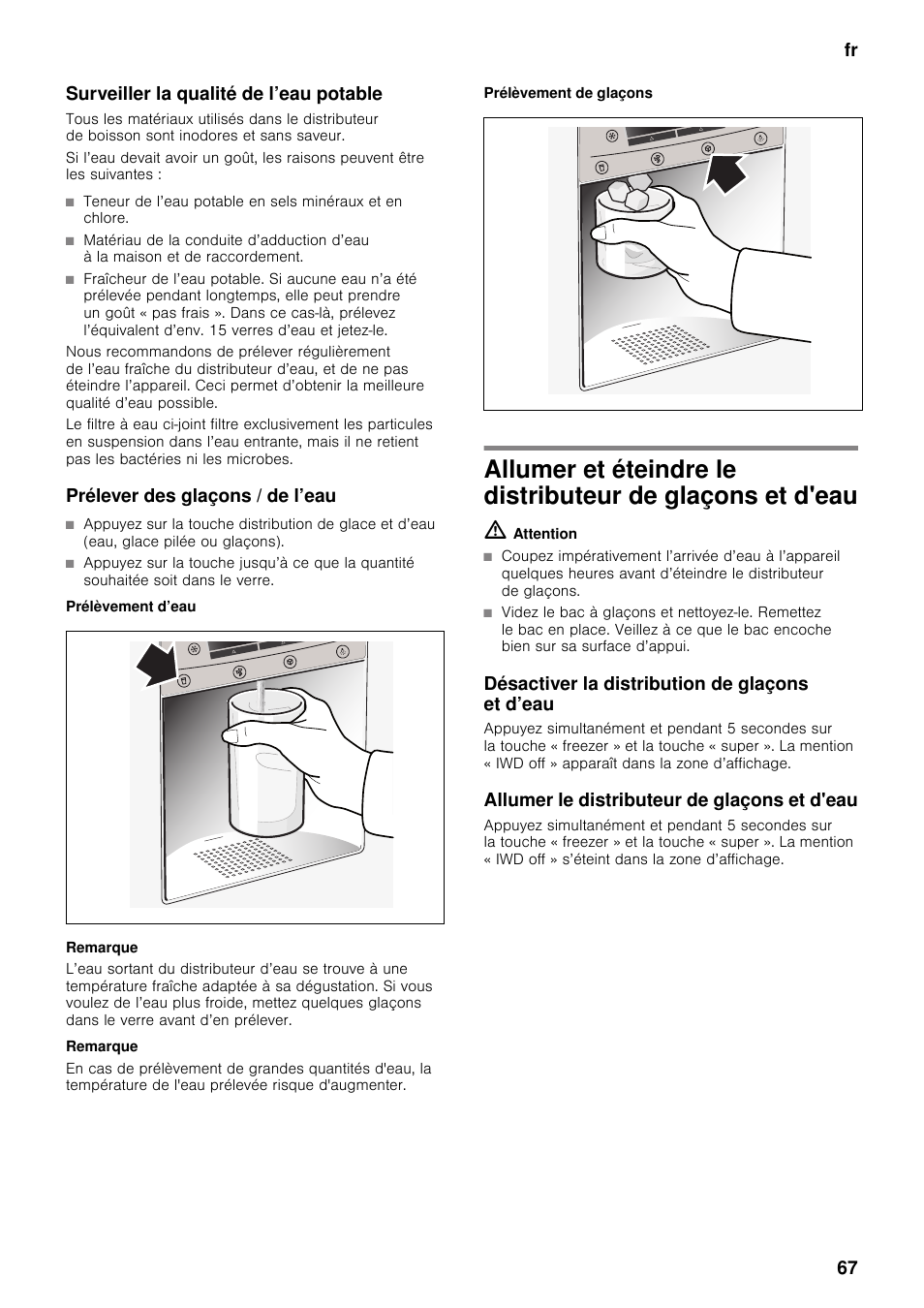 Surveiller la qualité de l’eau potable, Prélever des glaçons / de l’eau, Prélèvement d’eau | Prélèvement de glaçons, Désactiver la distribution de glaçons et d’eau, Allumer le distributeur de glaçons et d'eau, Glaçons et d'eau, Fr 67 surveiller la qualité de l’eau potable | Neff K5920D1 User Manual | Page 67 / 129