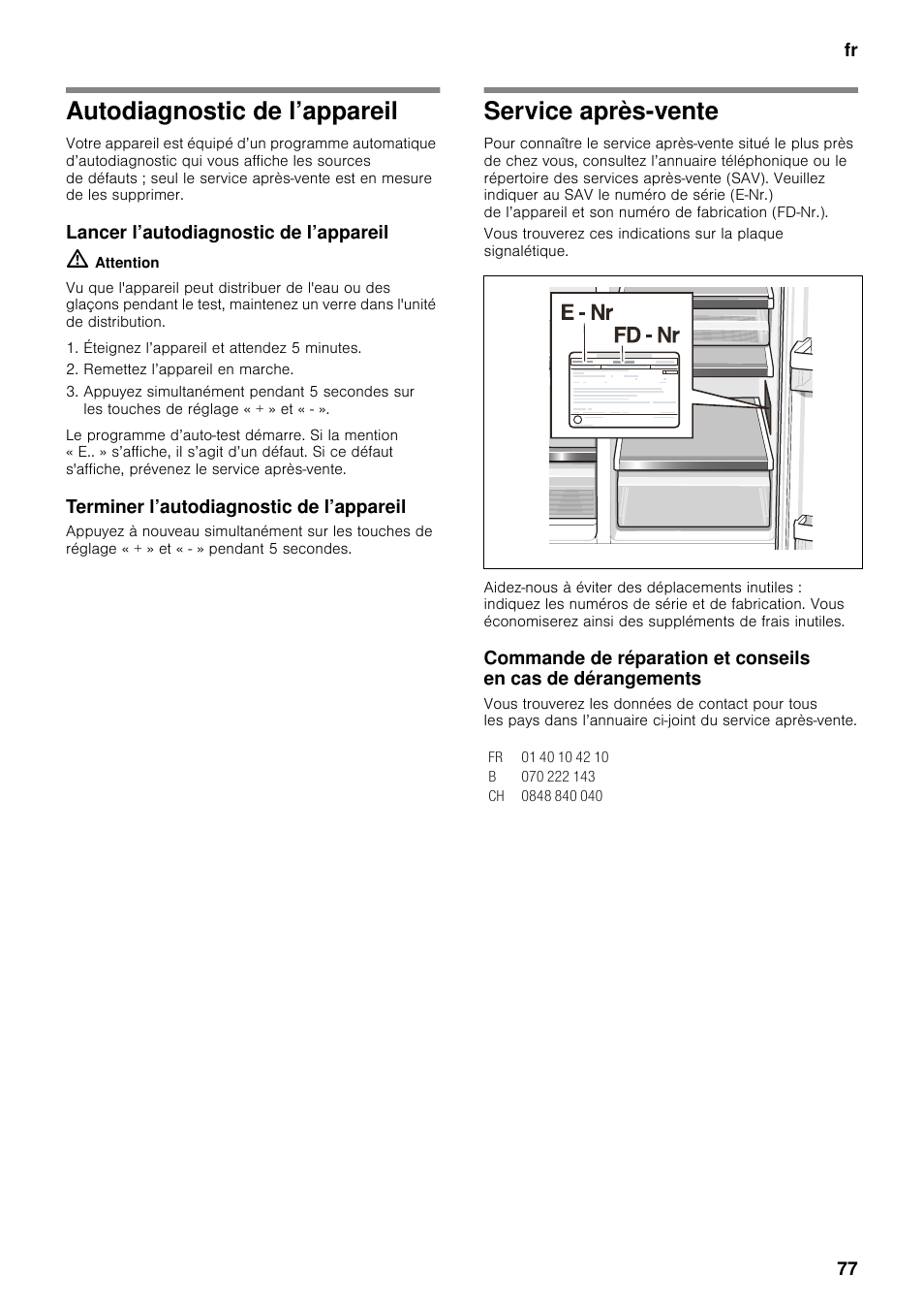 Autodiagnostic de l’appareil, Lancer l’autodiagnostic de l’appareil, Terminer l’autodiagnostic de l’appareil | Service après-vente, Autodiagnostic de l’appareil service après-vente | Neff K5920D1 User Manual | Page 77 / 129