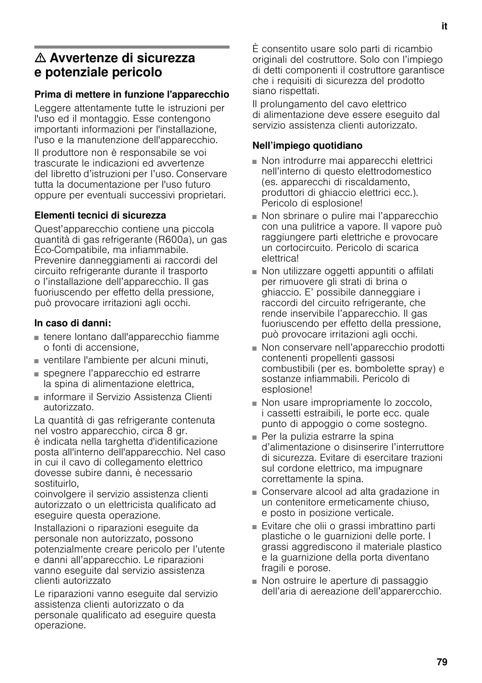 M avvertenze di sicurezza e potenziale pericolo, Prima di mettere in funzione l'apparecchio, Elementi tecnici di sicurezza | In caso di danni, Nell’impiego quotidiano, Pericolo, Avvertenze di sicurezza e potenziale pericolo | Neff K5920D1 User Manual | Page 79 / 129