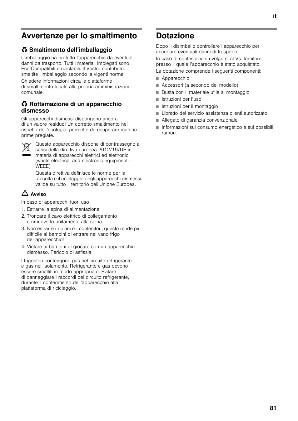 Avvertenze per lo smaltimento, Smaltimento dell'imballaggio, Rottamazione di un apparecchio dismesso | Dotazione, Avvertenze per lo smaltimento dotazione | Neff K5920D1 User Manual | Page 81 / 129
