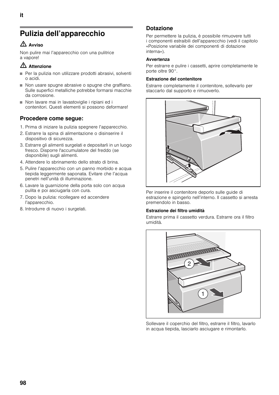 Pulizia dell’apparecchio, Procedere come segue, Dotazione | Estrazione del contenitore, Estrazione dei filtro umidità | Neff K5920D1 User Manual | Page 98 / 129