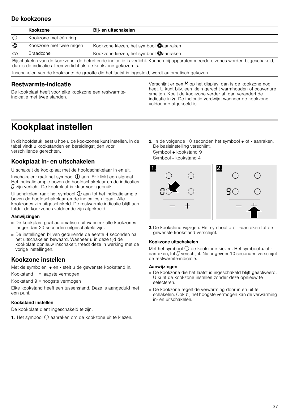 De kookzones, Restwarmte-indicatie, Kookplaat instellen | Kookplaat in- en uitschakelen, Aanwijzingen, Kookzone instellen, Kookstand instellen, Symbool + kookstand 9, Symbool - kookstand 4, Kookzone uitschakelen | Neff T18B42N2 User Manual | Page 37 / 48