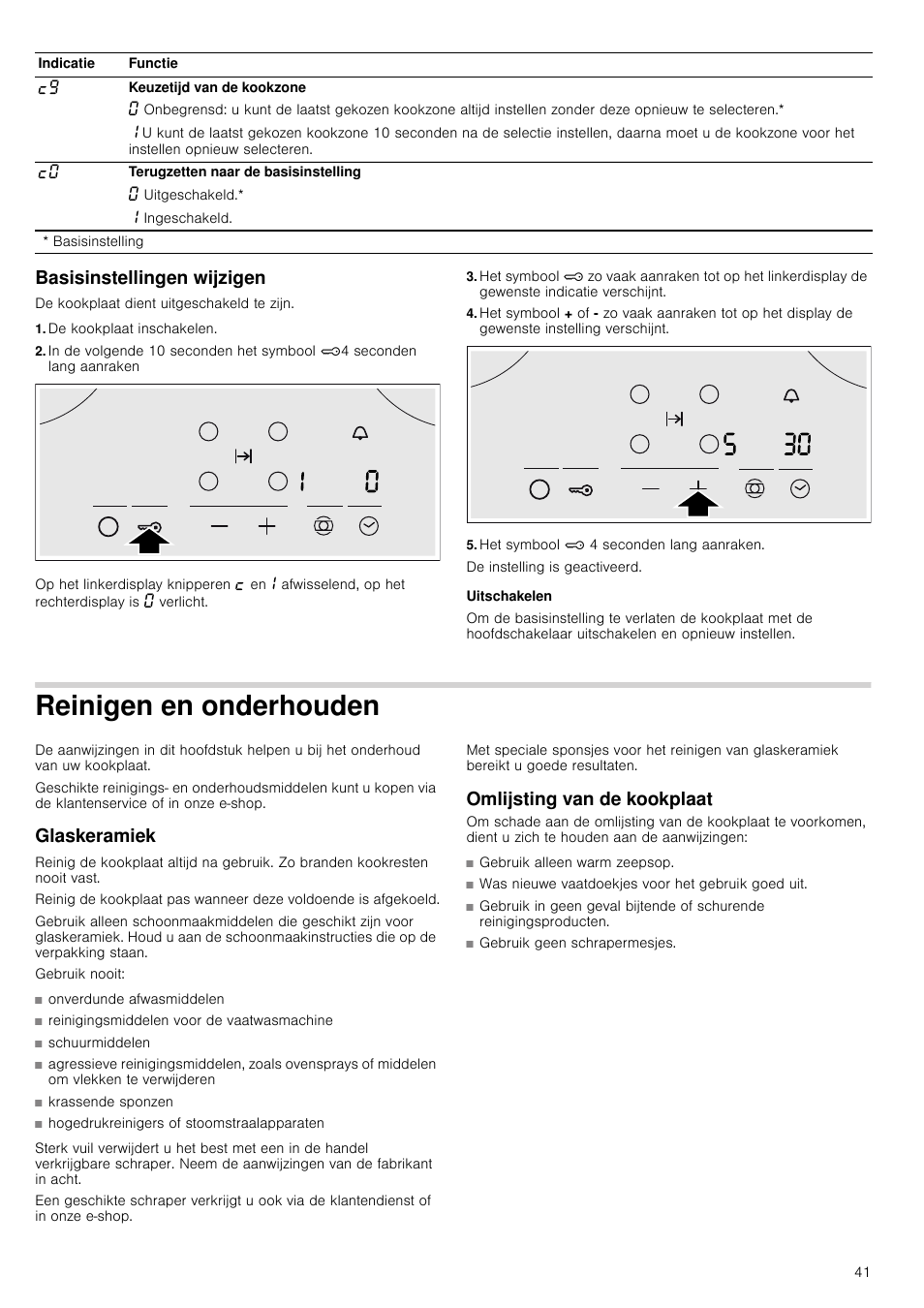 Basisinstellingen wijzigen, De kookplaat inschakelen, Het symbool ‚ 4 seconden lang aanraken | Uitschakelen, Reinigen en onderhouden, Glaskeramiek, Omlijsting van de kookplaat, Houden glaskeramiek | Neff T18B42N2 User Manual | Page 41 / 48