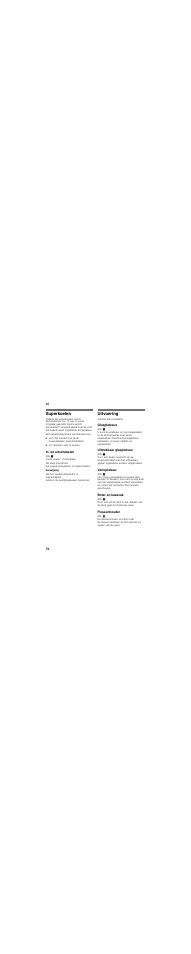 Superkoelen, Om dranken snel te koelen, In- en uitschakelen | Uitvoering, Glasplateaus, Uittrekbaar glasplateau, Varioplateau, Boter en kaasvak, Flessenhouder | Neff KI1813D30 User Manual | Page 72 / 83