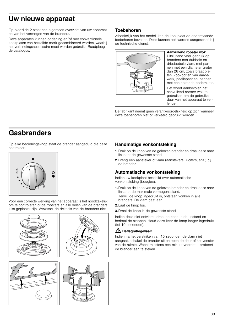 Uw nieuwe apparaat, Toebehoren, Gasbranders | Handmatige vonkontsteking, Automatische vonkontsteking, Laat de knop los, Draai de knop in de gewenste stand, Deflagratiegevaar, Aat toebehoren, Anders handmatige vonkontsteking | Neff N24K30N0 User Manual | Page 39 / 44
