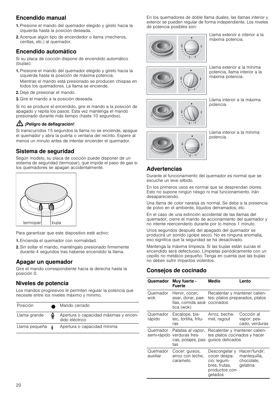 Encendido manual, Encendido automático, Deje de presionar el mando | Gire el mando a la posición deseada, Peligro de deflagración, Sistema de seguridad, Encienda el quemador con normalidad, Apagar un quemador, Niveles de potencia, Advertencias | Neff T67S76N1 User Manual | Page 20 / 45