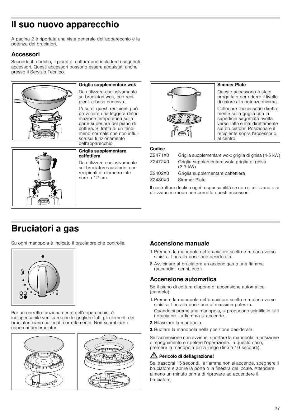 Il suo nuovo apparecchio, Accessori, Codice | Bruciatori a gas, Accensione manuale, Accensione automatica, Rilasciare la manopola, Ruotare la manopola nella posizione desiderata, Pericolo di deflagrazione | Neff T22S36N0 User Manual | Page 27 / 32