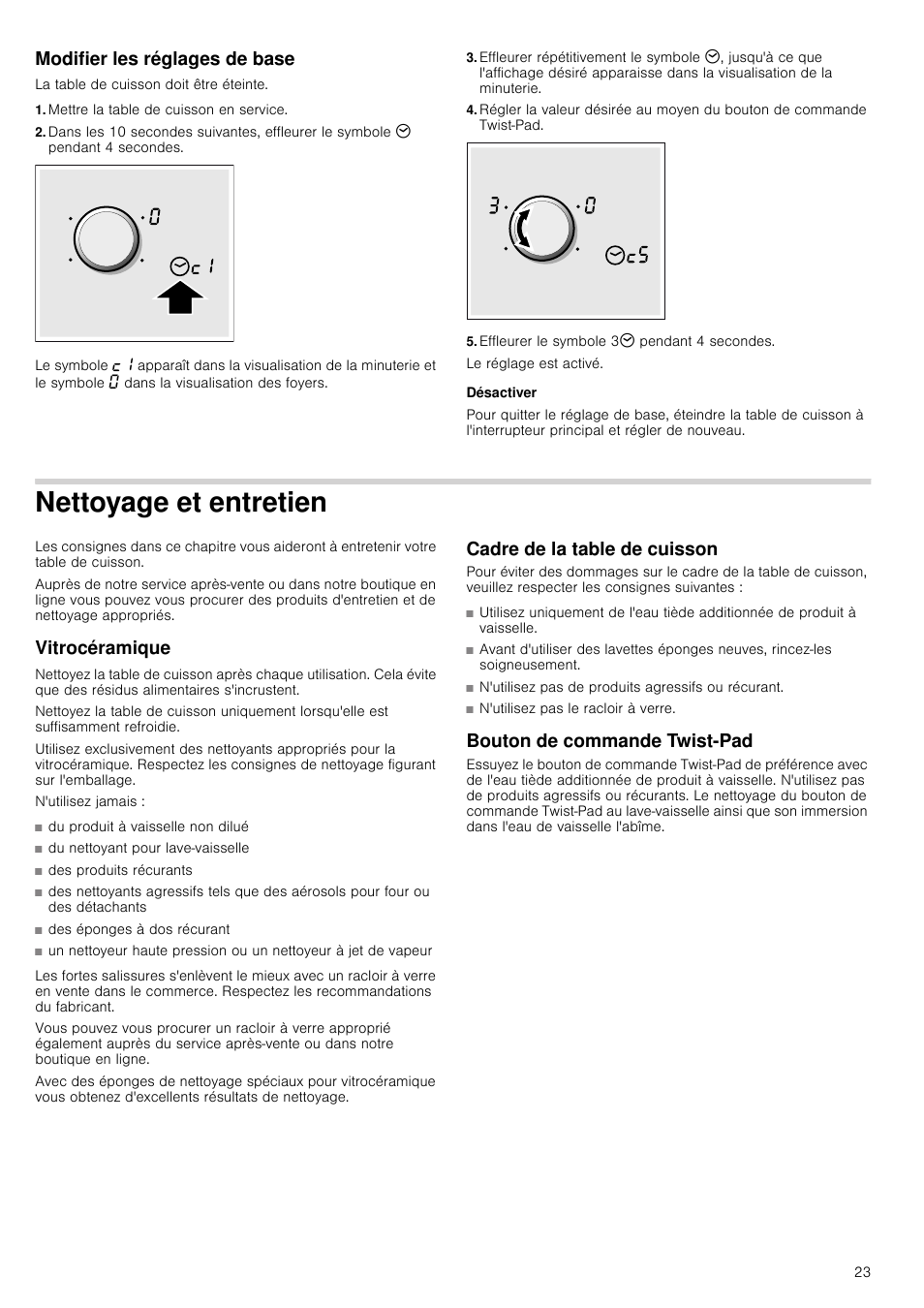 Modifier les réglages de base, Mettre la table de cuisson en service, Effleurer le symbole 33 pendant 4 secondes | Désactiver, Nettoyage et entretien, Vitrocéramique, Cadre de la table de cuisson, Bouton de commande twist-pad | Neff T14T84N2 User Manual | Page 23 / 52