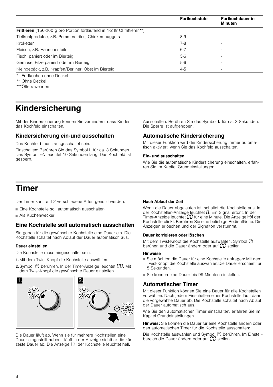 Kindersicherung, Kindersicherung ein-und ausschalten, Automatische kindersicherung | Ein- und ausschalten, Timer, Eine kochstelle soll automatisch ausschalten, Dauer einstellen, Mit dem twist-knopf die kochstelle auswählen, Nach ablauf der zeit, Dauer korrigieren oder löschen | Neff T14T84N2 User Manual | Page 8 / 52