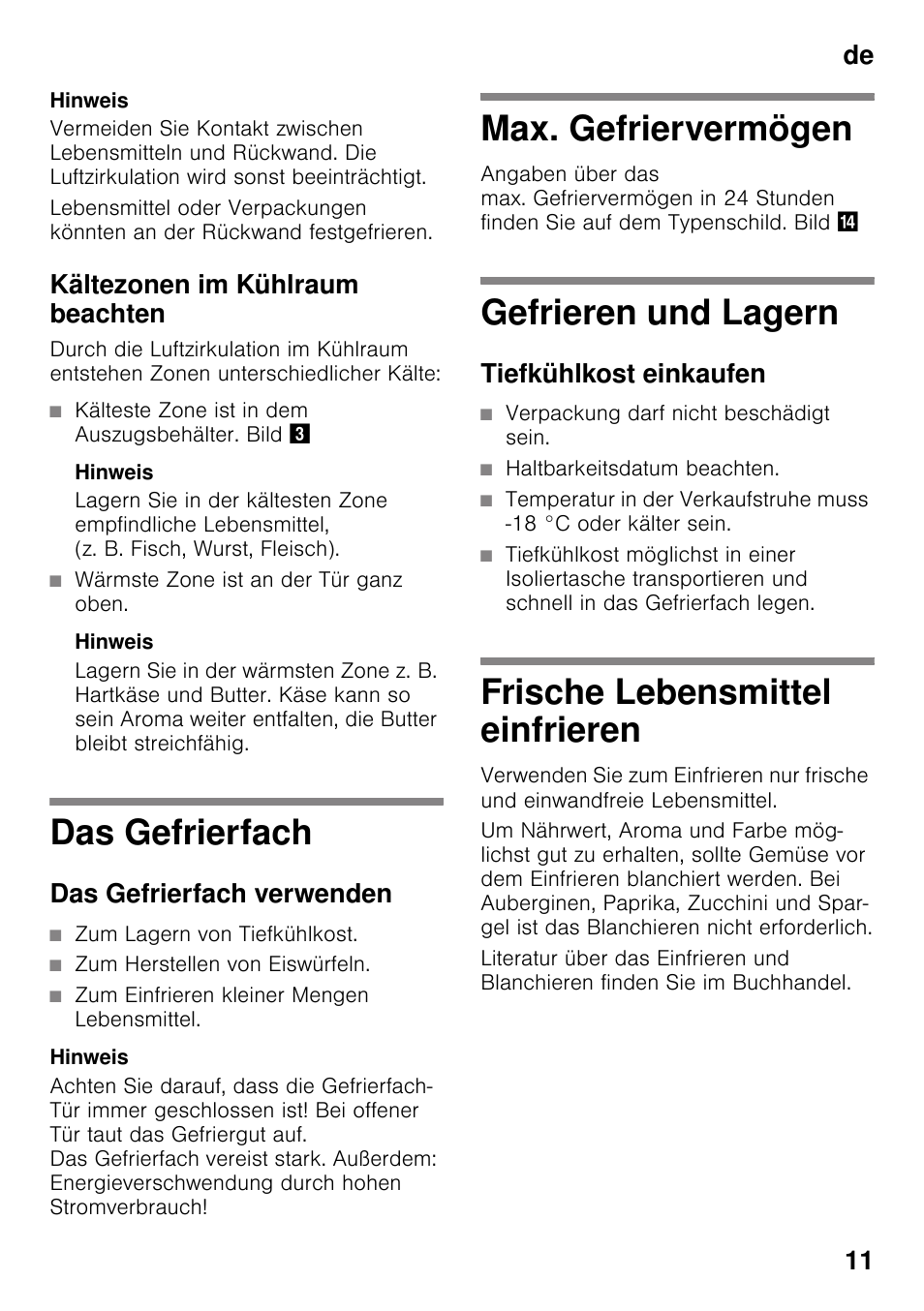 Kältezonen im kühlraum beachten, Kälteste zone ist in dem auszugsbehälter. bild, Hinweis | Wärmste zone ist an der tür ganz oben, Das gefrierfach, Das gefrierfach verwenden, Zum lagern von tiefkühlkost, Zum herstellen von eiswürfeln, Zum einfrieren kleiner mengen lebensmittel, Max. gefriervermögen | Neff K4336X8 User Manual | Page 11 / 82