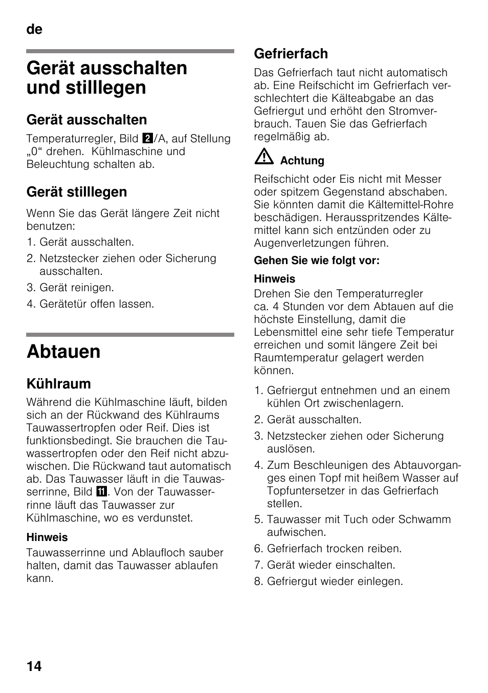 Gerät ausschalten und stilllegen, Gerät ausschalten, Gerät stilllegen | Abtauen, Kühlraum, Gefrierfach, Gehen sie wie folgt vor, Gerät ausschalten und stilllegen abtauen, De 14 | Neff K4336X8 User Manual | Page 14 / 82